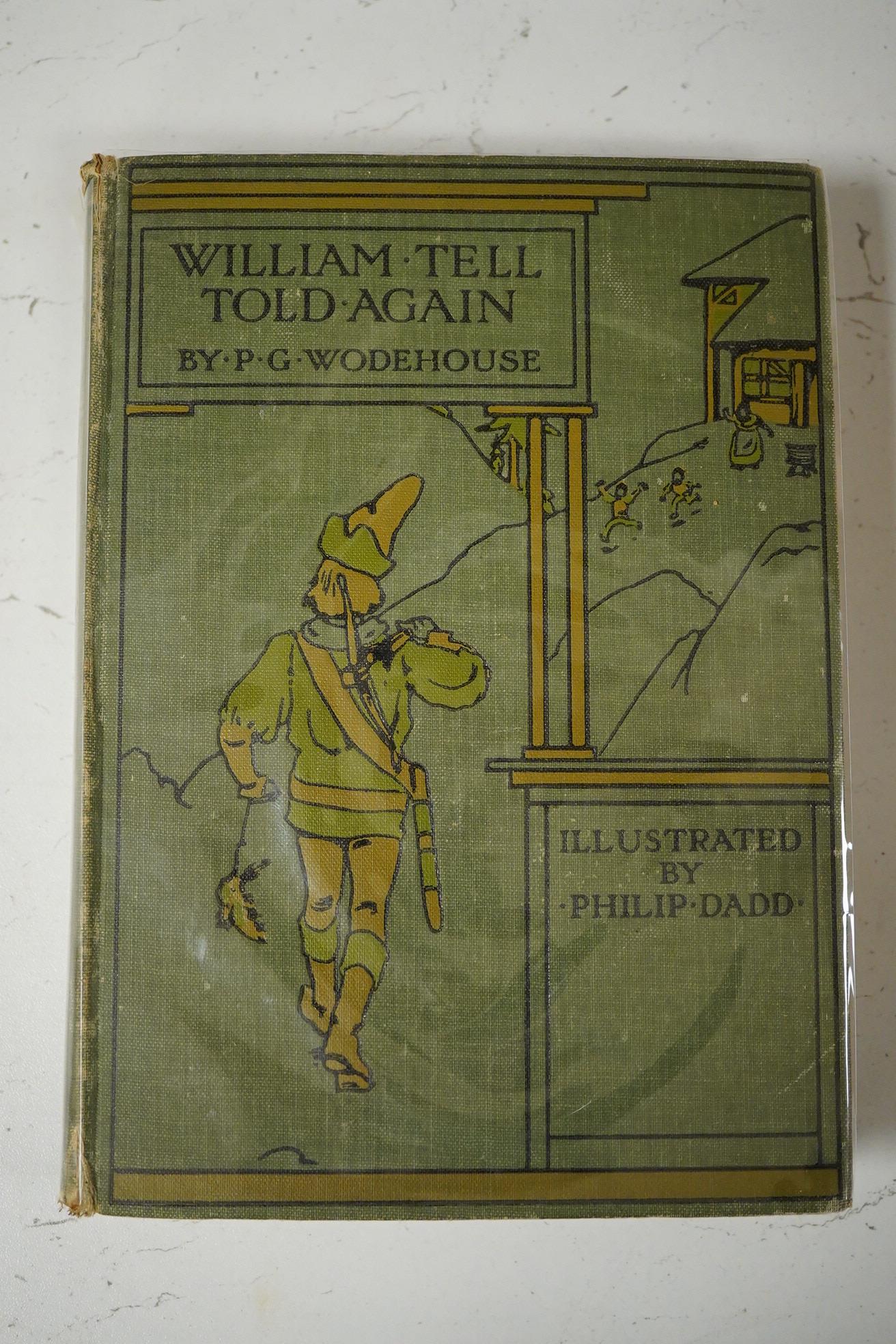 Wodehouse, P.G. - William Tell Told Again. 16 coloured plates (with captioned guards), by Philip Dadd; original coloured pictorial cloth. A. & C. Black, (reprinted 1905?)
